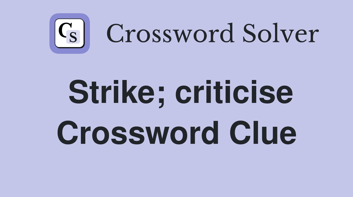 Strike; criticise Crossword Clue