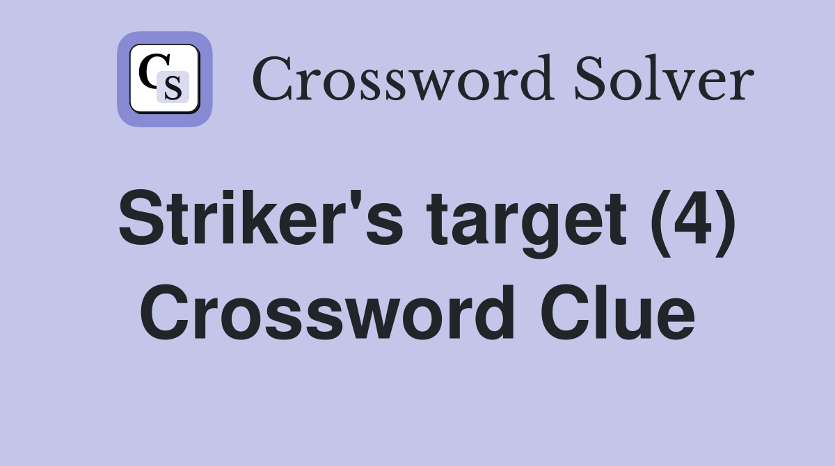 Striker's target (4) Crossword Clue