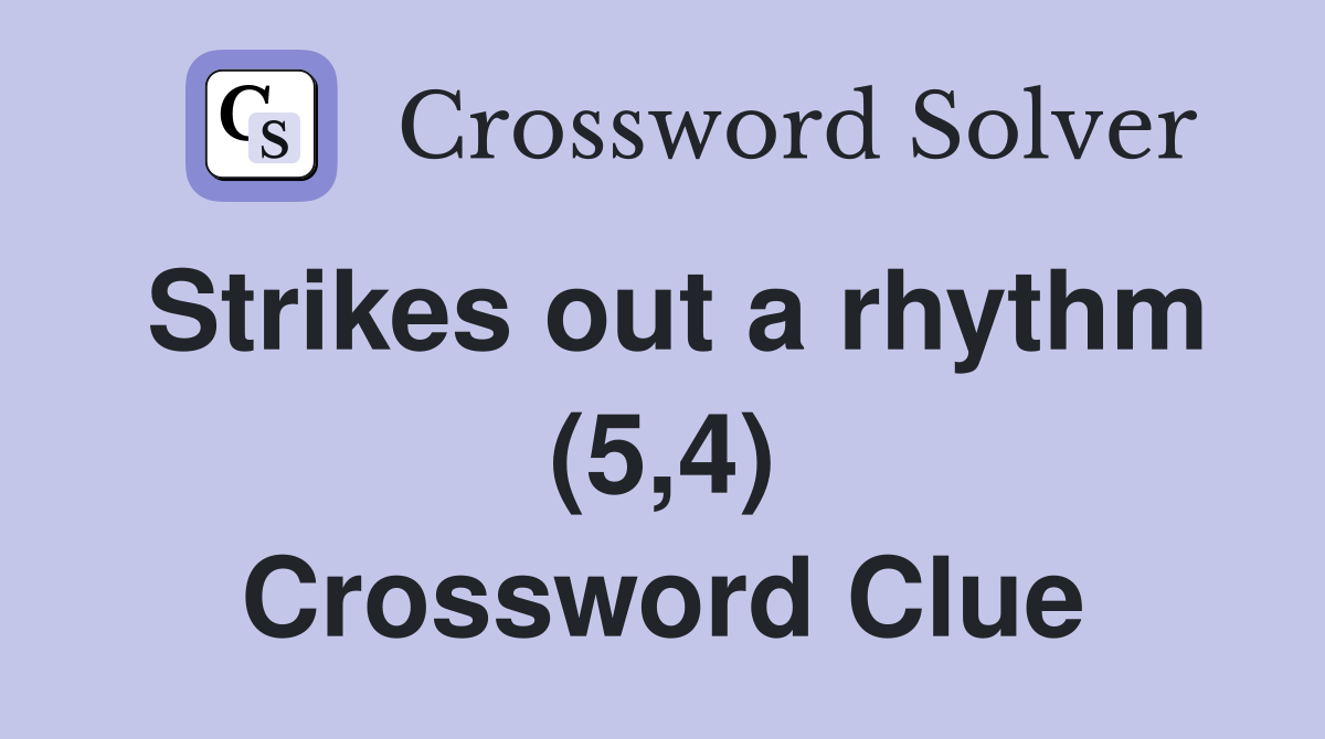 Strikes out a rhythm (5,4) Crossword Clue