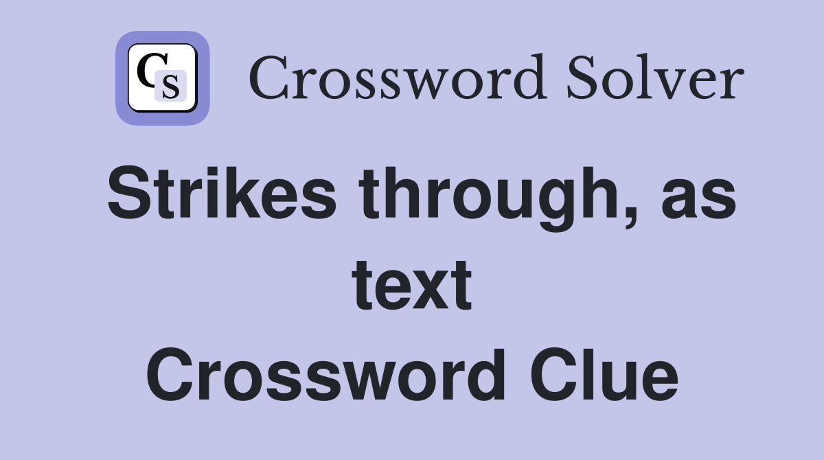 Strikes through, as text Crossword Clue