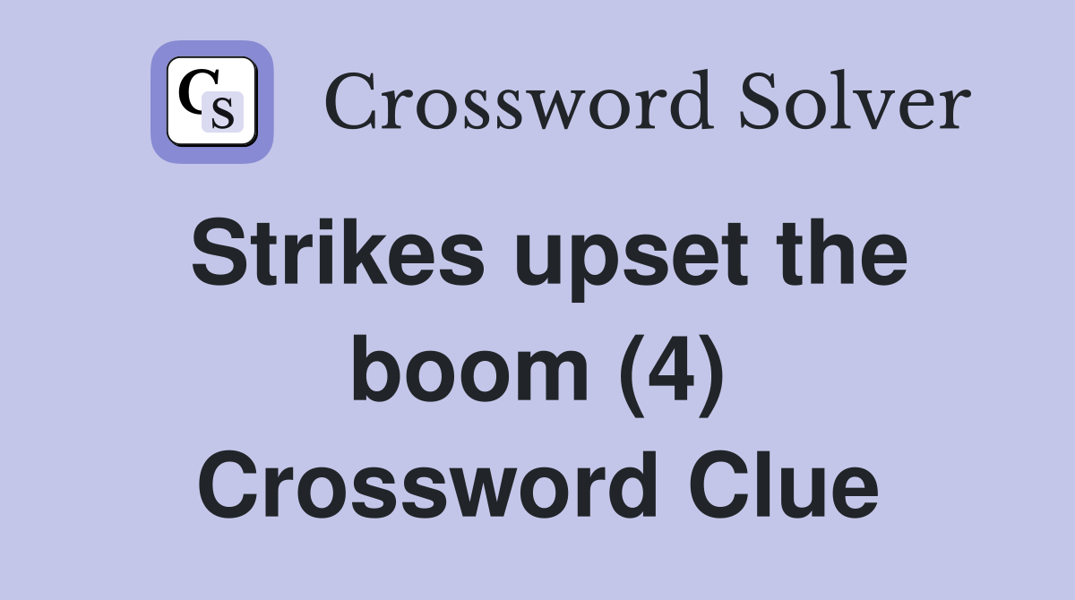 Strikes upset the boom (4) Crossword Clue