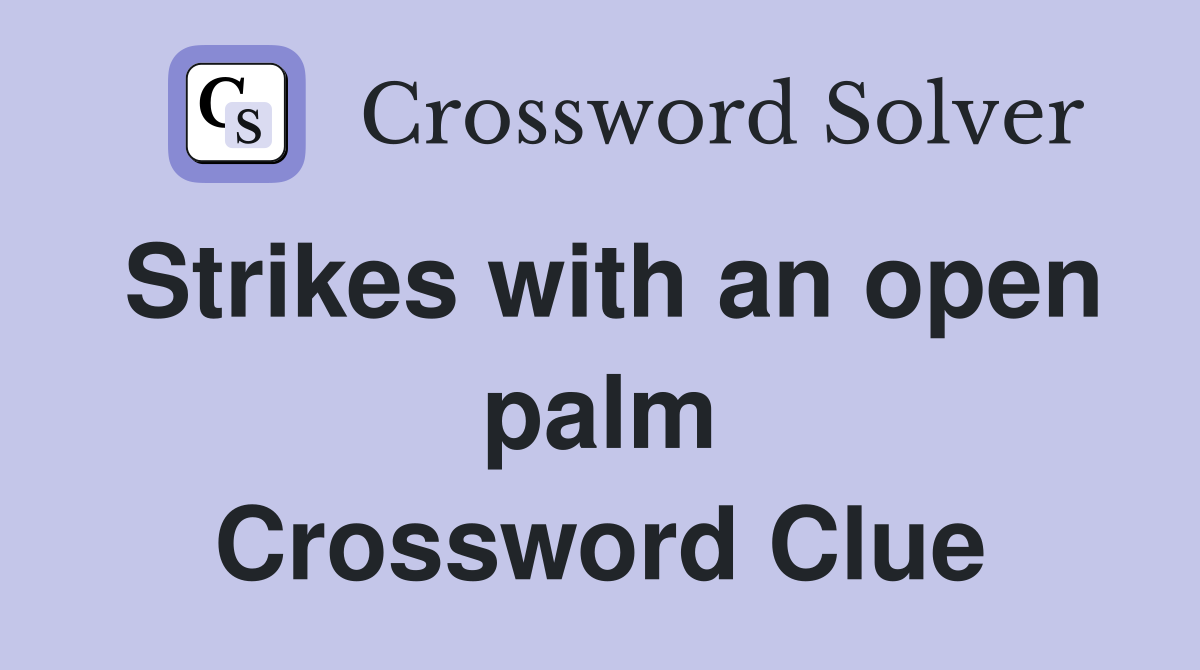 Strikes with an open palm Crossword Clue