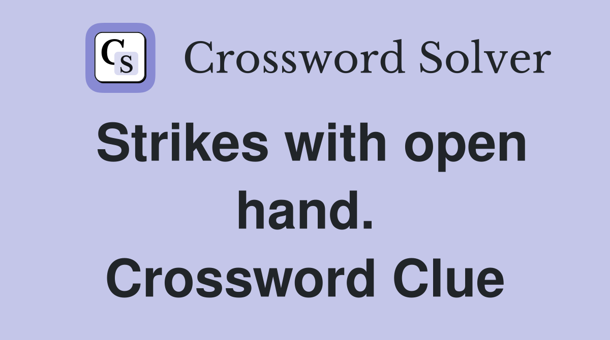 Strikes with open hand. Crossword Clue