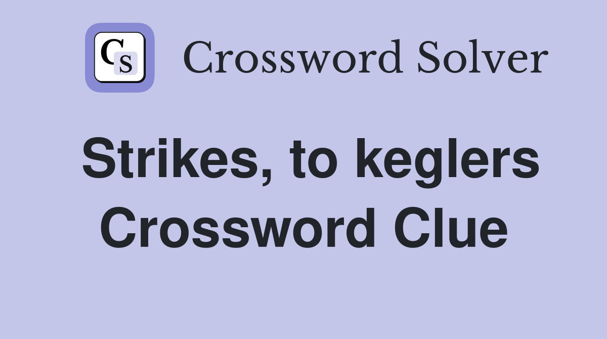 Strikes, to keglers Crossword Clue