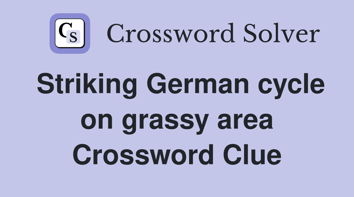 Striking German cycle on grassy area Crossword Clue