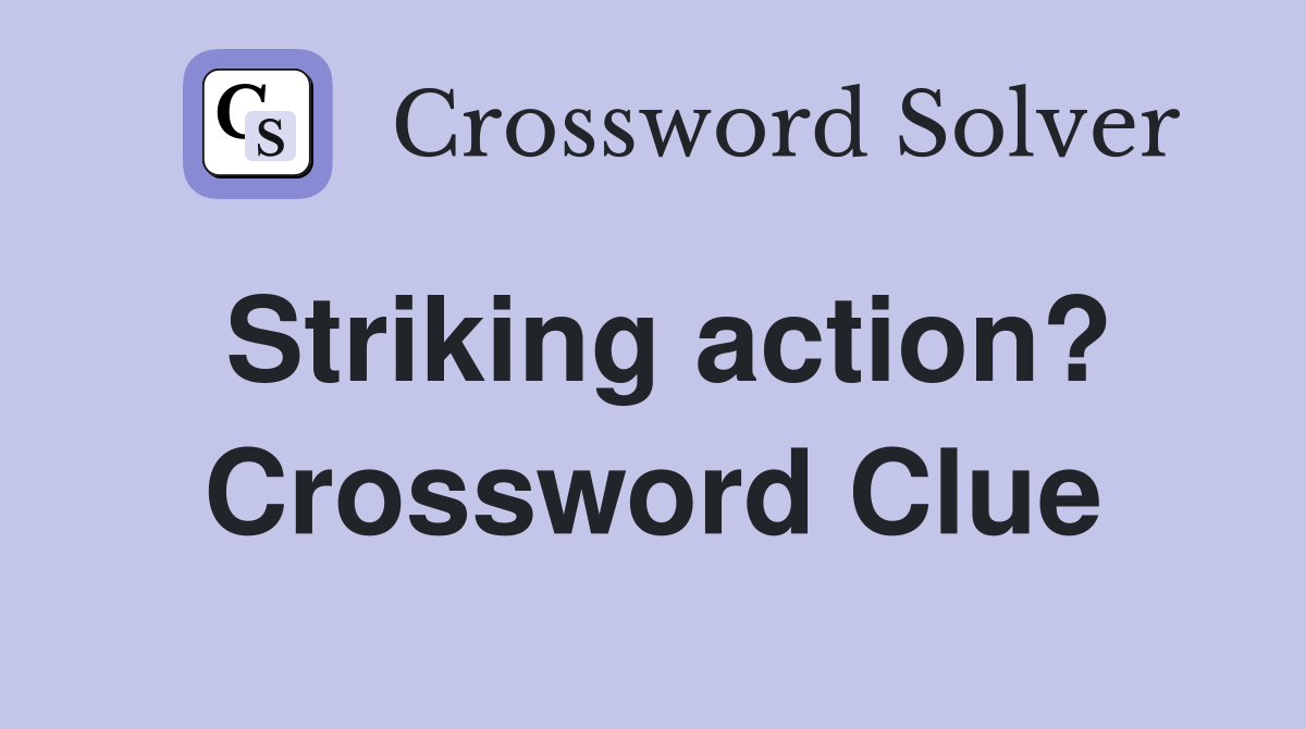 Striking action? Crossword Clue