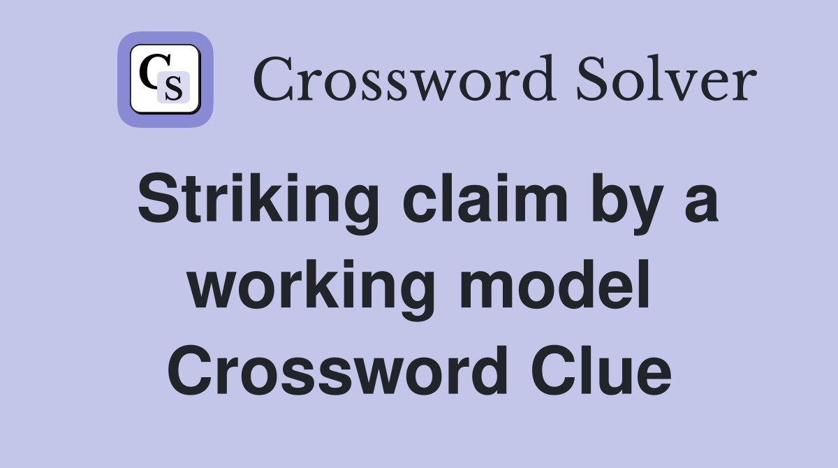 Striking claim by a working model Crossword Clue