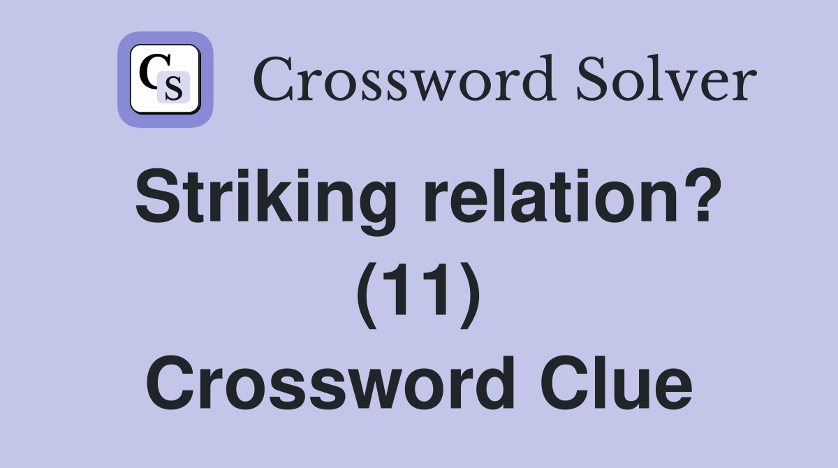 Striking relation? (11) Crossword Clue