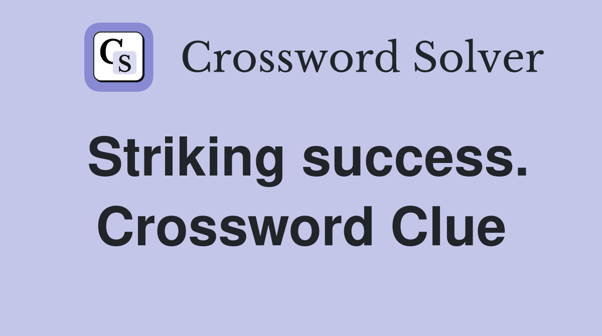 Striking success. Crossword Clue