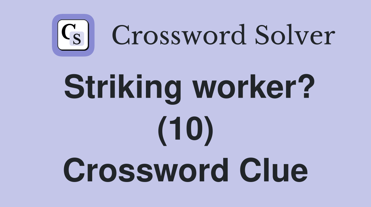 Striking worker? (10) Crossword Clue