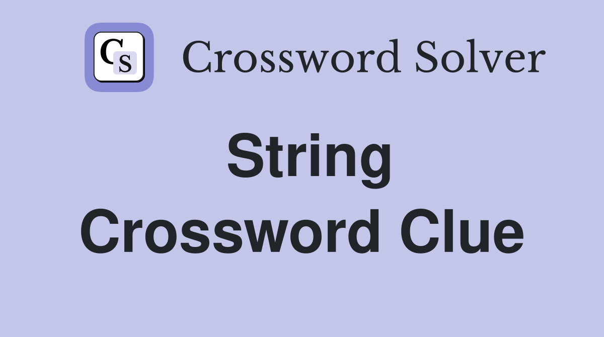 String Crossword Clue Answers Crossword Solver