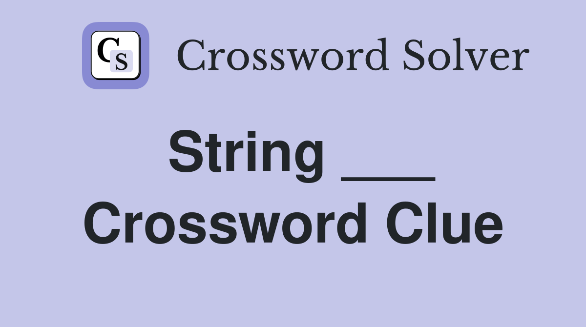 String ___ Crossword Clue