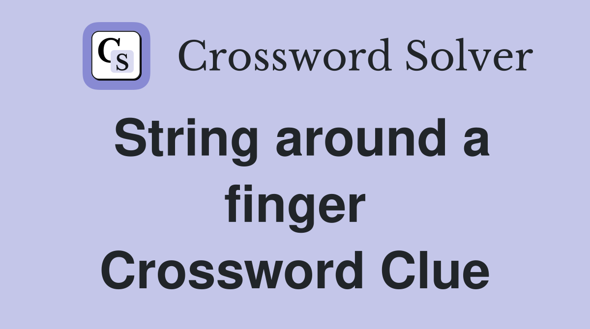 String around a finger Crossword Clue