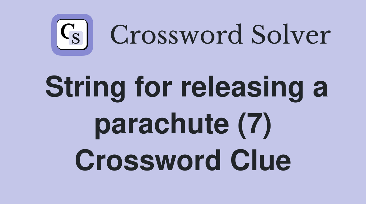 String for releasing a parachute (7) Crossword Clue