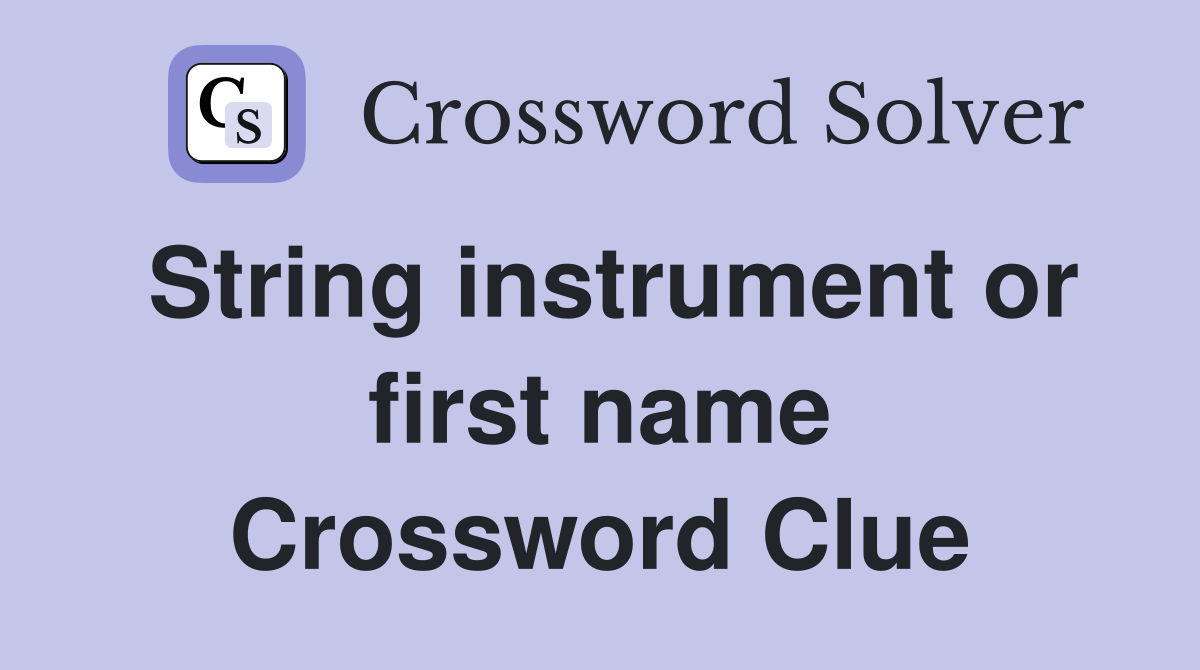 String instrument or first name Crossword Clue