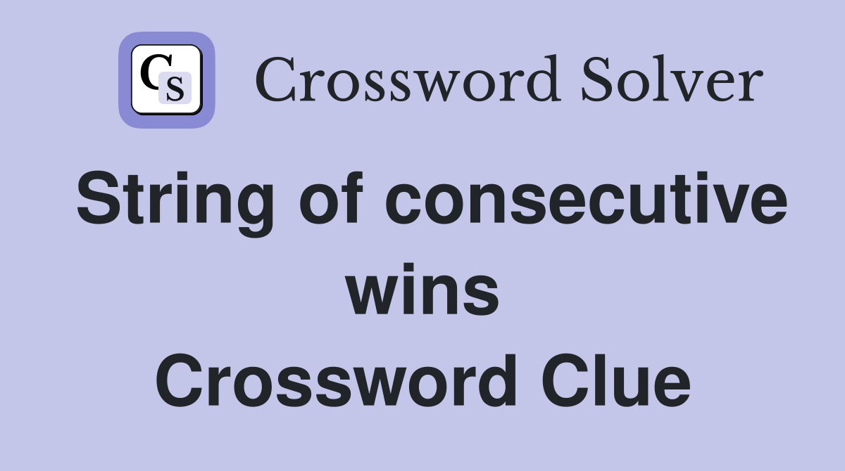 String of consecutive wins Crossword Clue