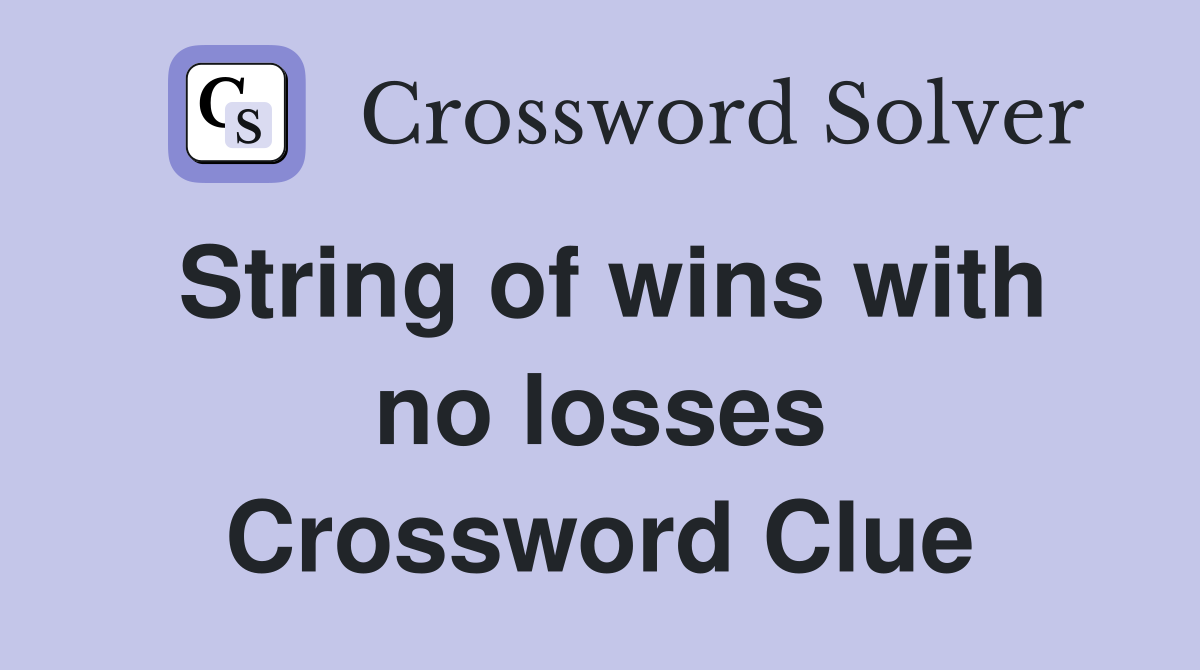 String of wins with no losses Crossword Clue
