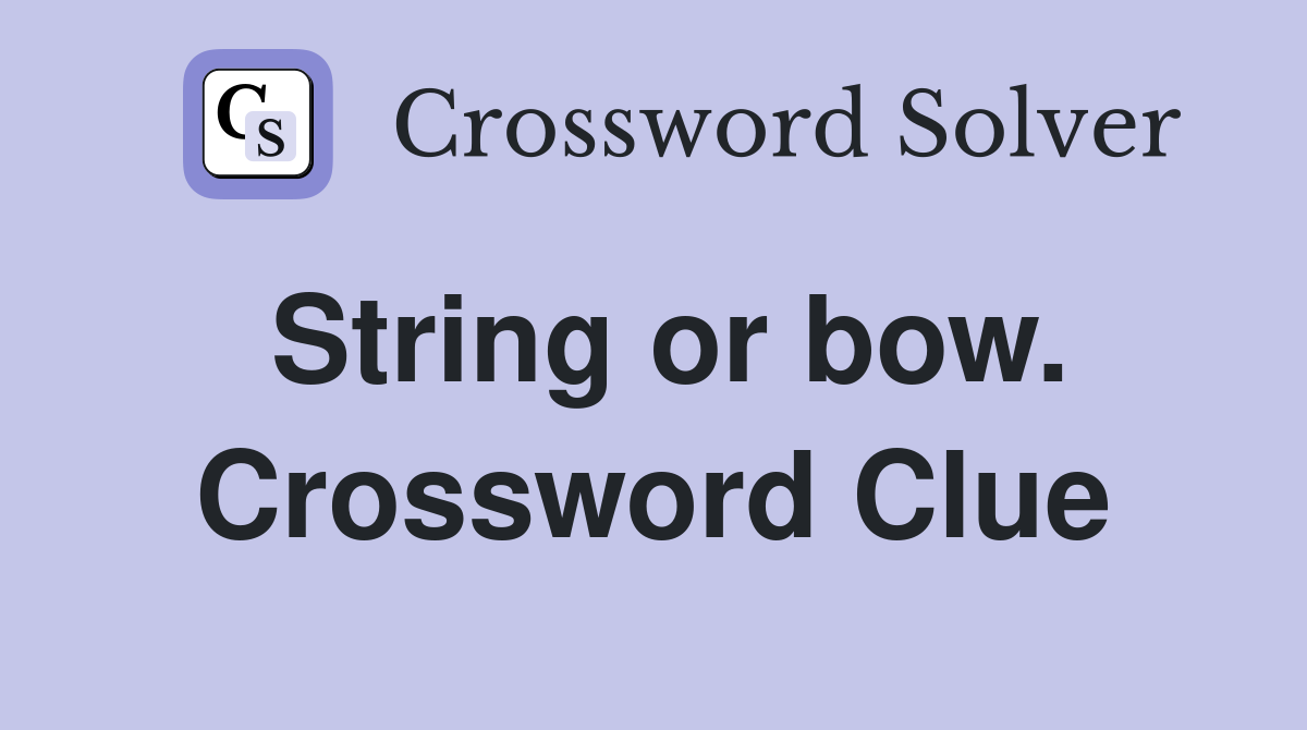 String or bow. Crossword Clue