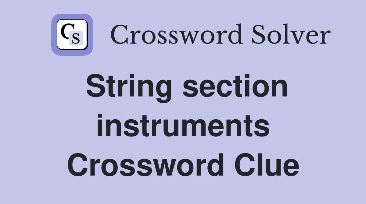 String section instruments Crossword Clue