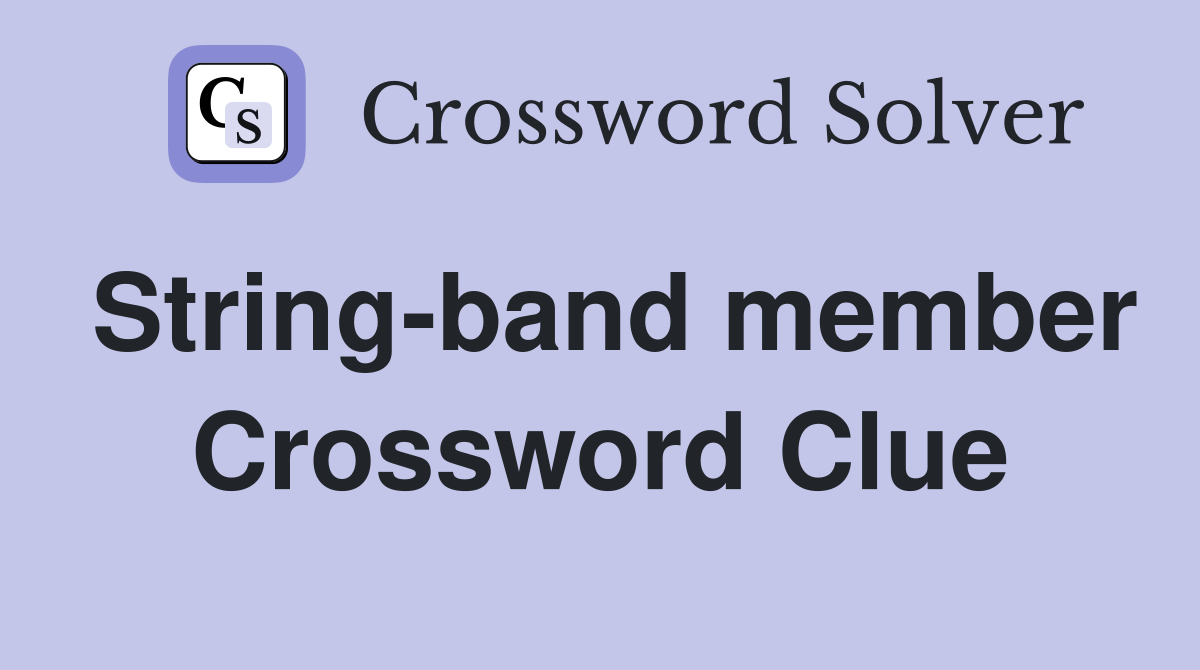 String-band member Crossword Clue