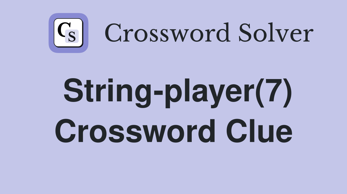 String-player(7) Crossword Clue