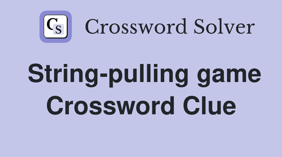 String-pulling game Crossword Clue