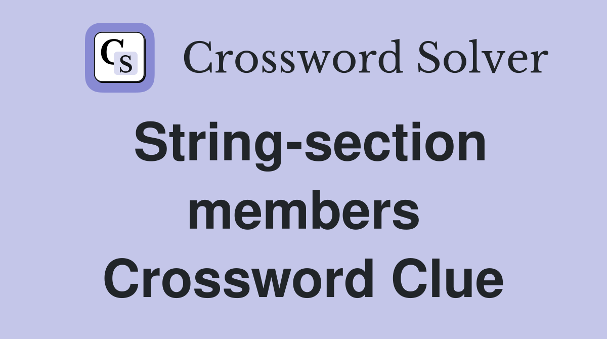 String-section members Crossword Clue