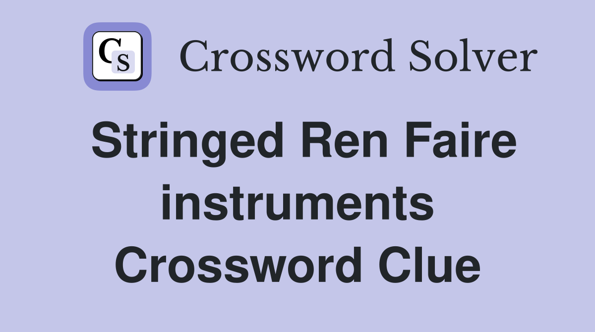 Stringed Ren Faire instruments Crossword Clue