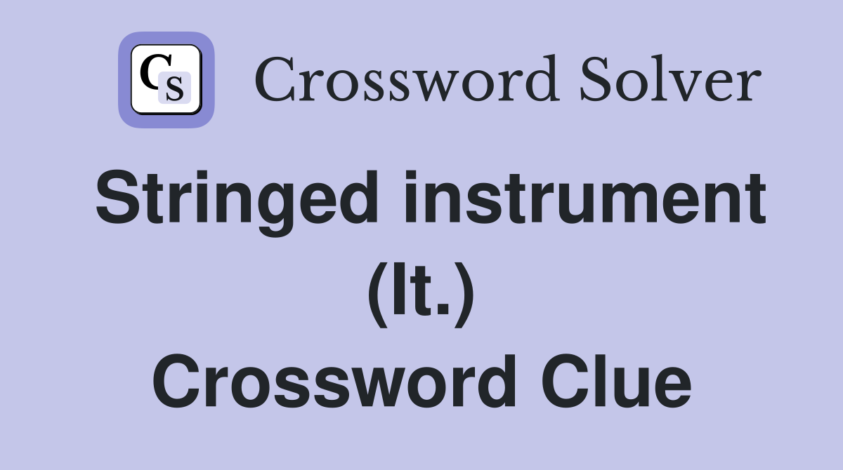 Stringed instrument (It.) Crossword Clue