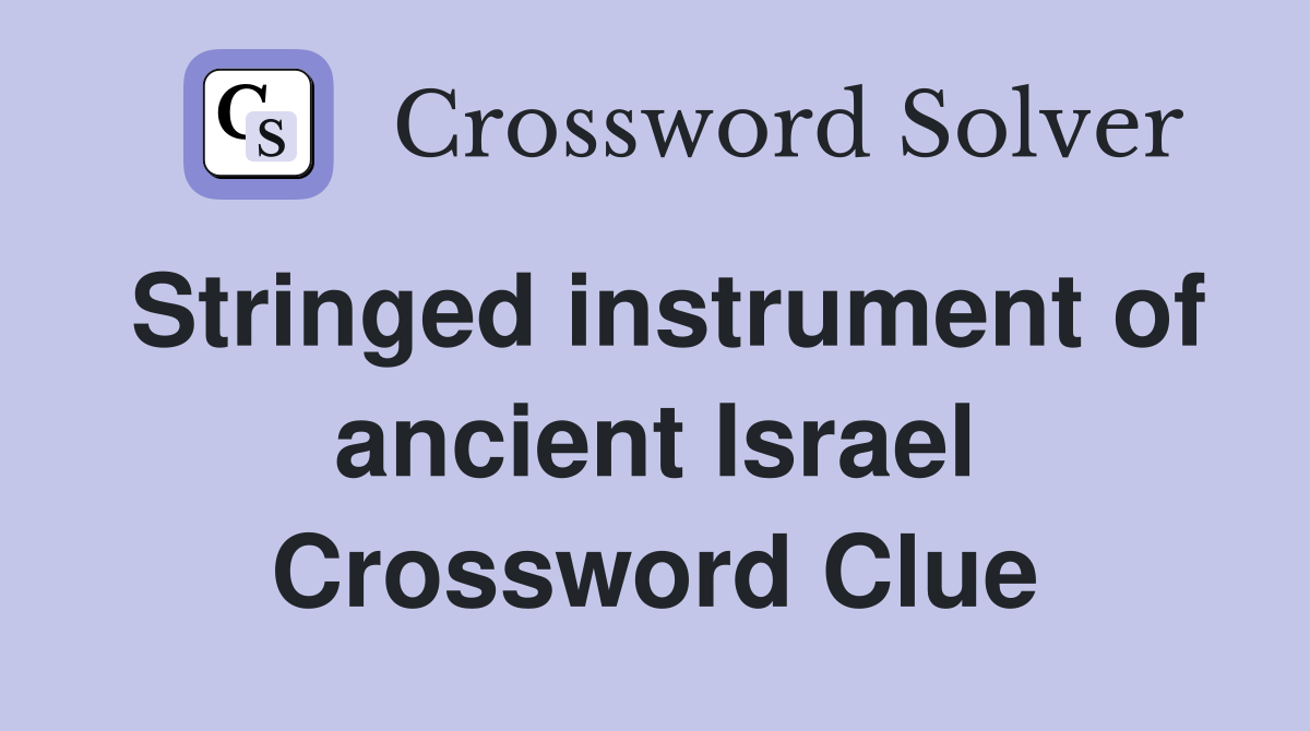 Stringed instrument of ancient Israel Crossword Clue