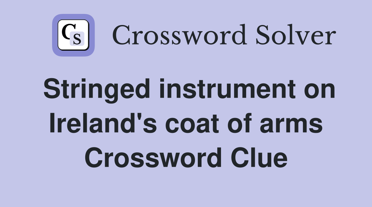 Stringed instrument on Ireland's coat of arms Crossword Clue