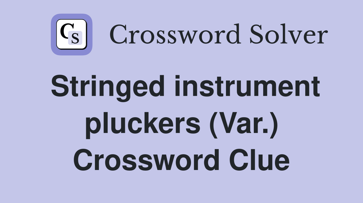Stringed instrument pluckers (Var.) Crossword Clue