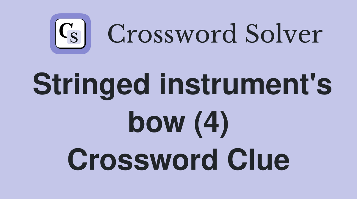 Stringed instrument's bow (4) Crossword Clue