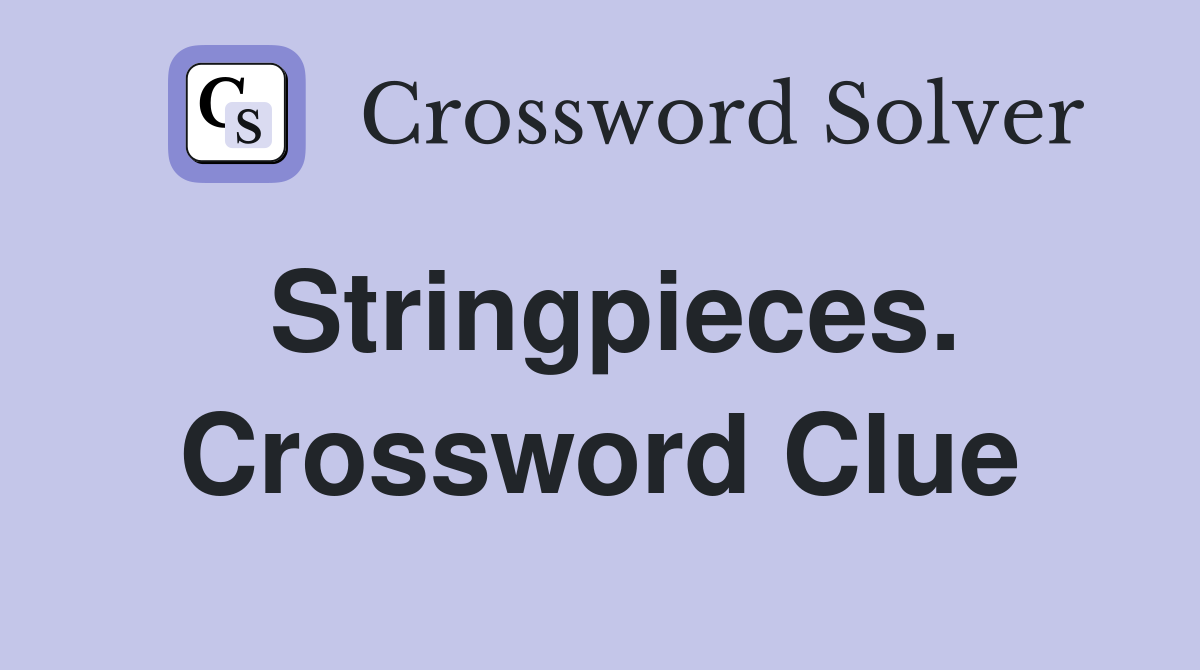 Stringpieces. Crossword Clue
