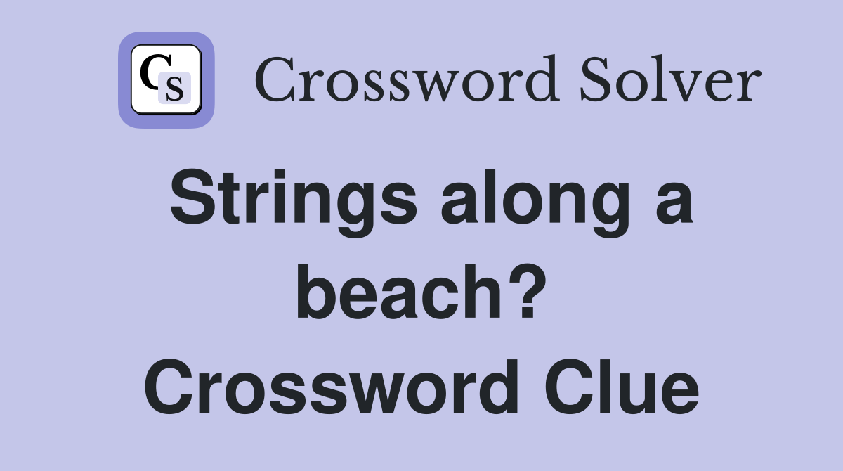 Strings along a beach? Crossword Clue