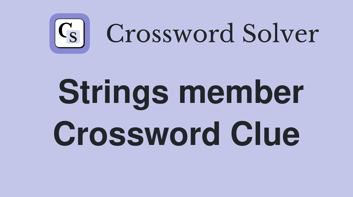 Strings member Crossword Clue