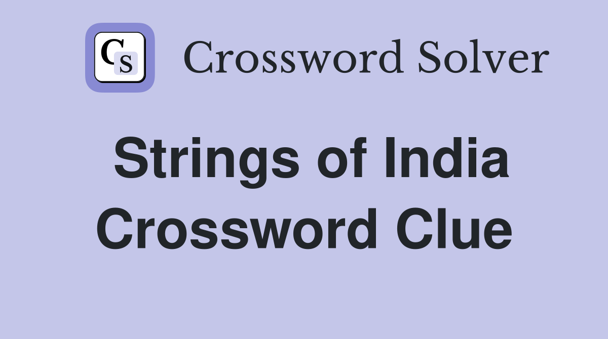 Strings of India Crossword Clue