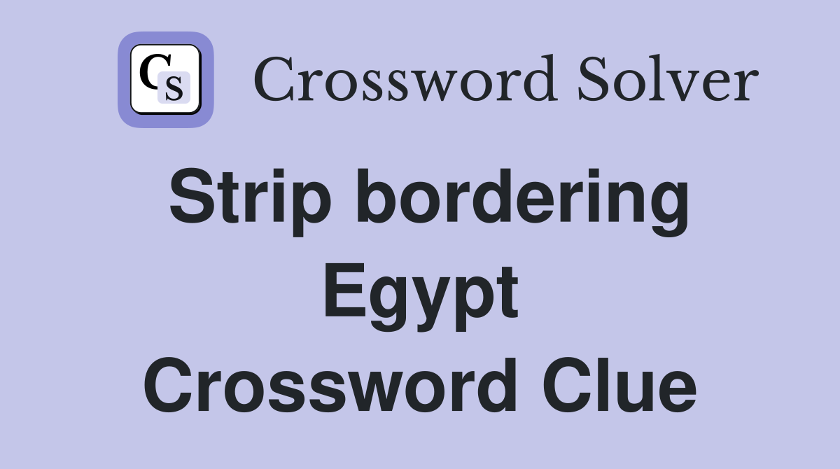 Strip bordering Egypt Crossword Clue