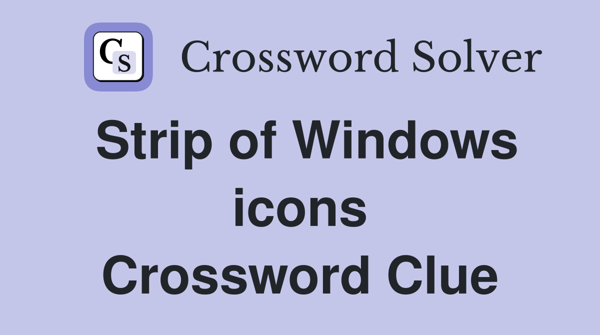 Strip of Windows icons Crossword Clue