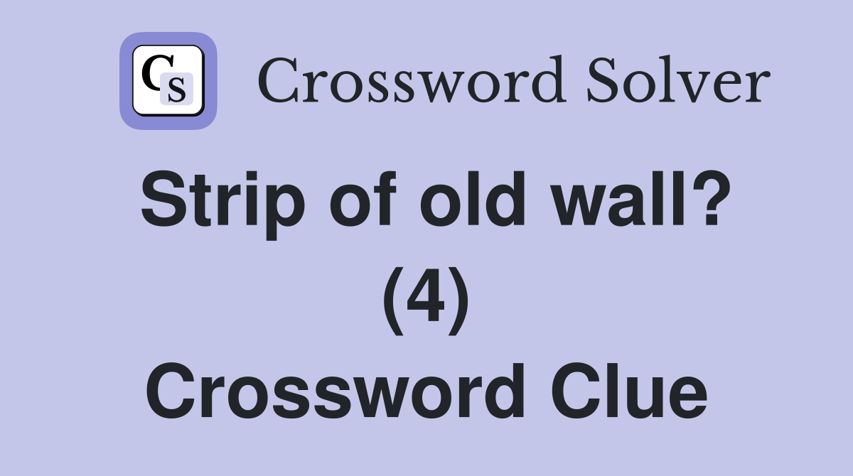 Strip of old wall? (4) Crossword Clue