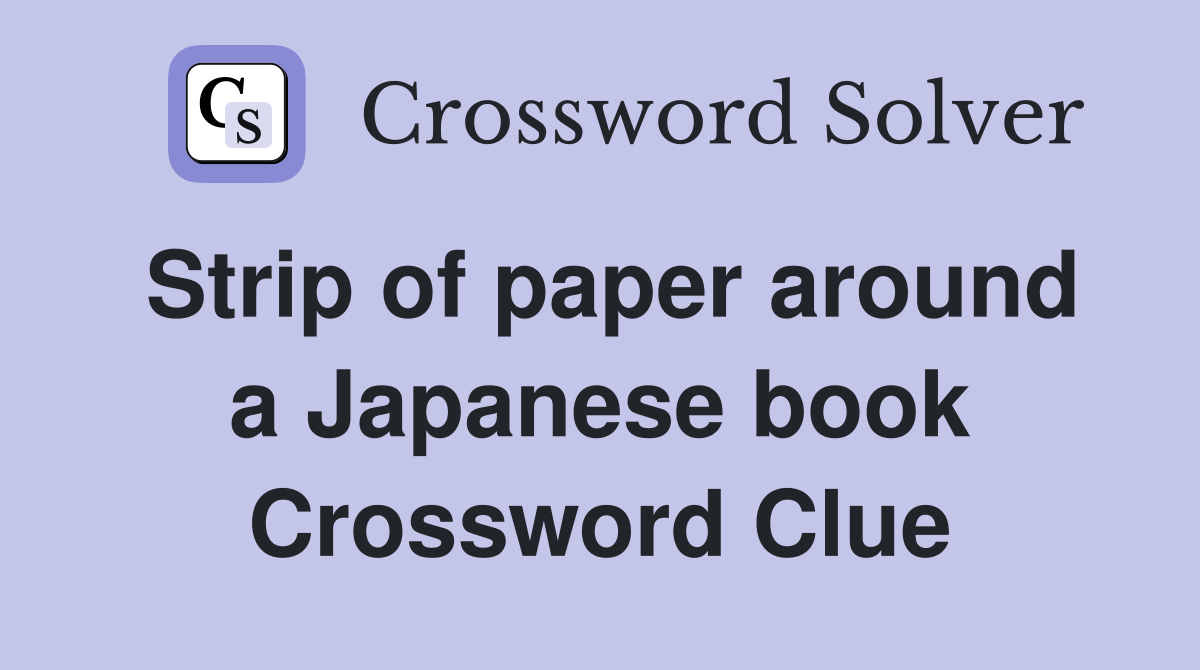 Strip of paper around a Japanese book Crossword Clue