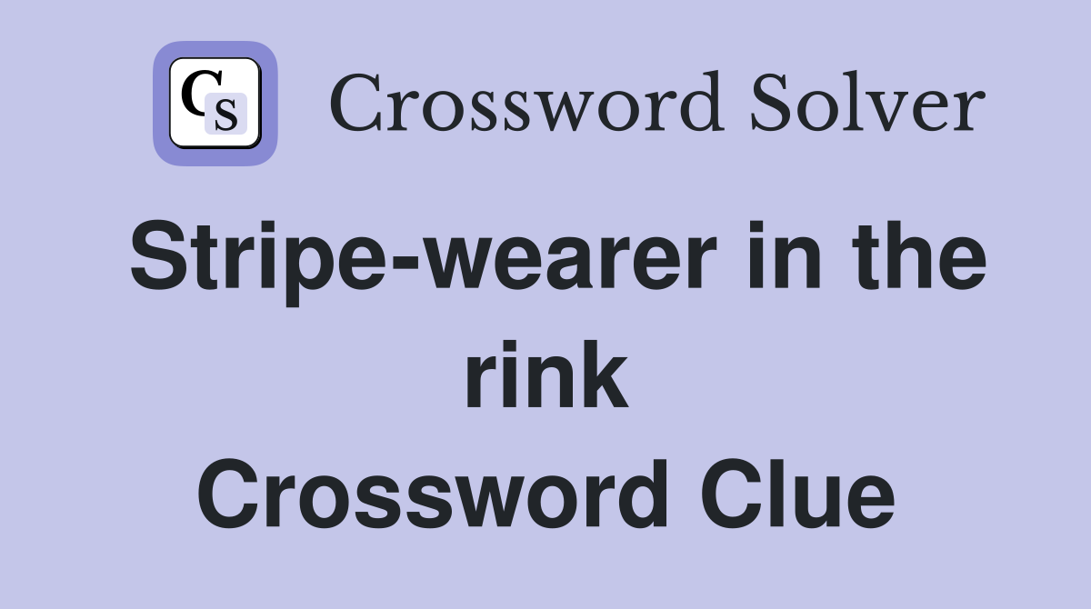 Stripe-wearer in the rink Crossword Clue