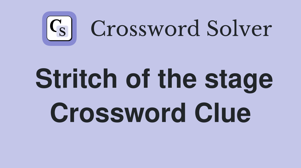 Stritch of the stage Crossword Clue