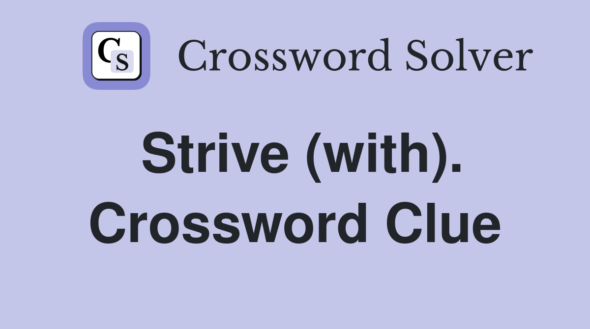 Strive (with). Crossword Clue