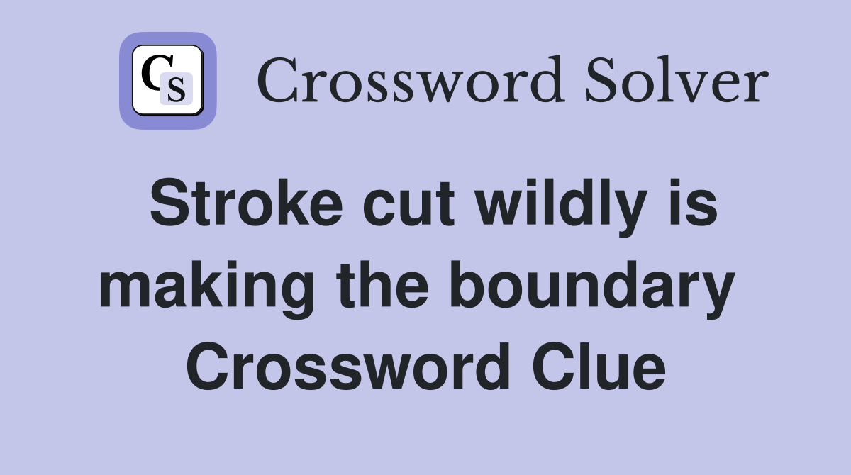 Stroke cut wildly is making the boundary  Crossword Clue