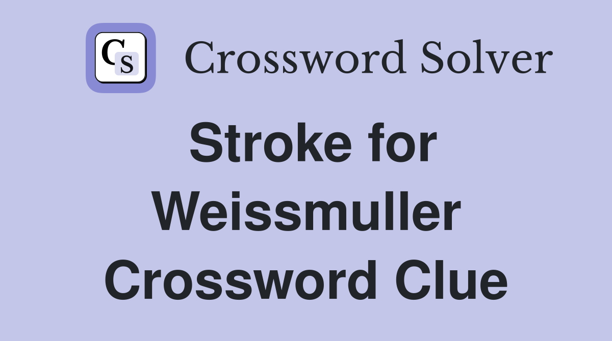 Stroke for Weissmuller Crossword Clue