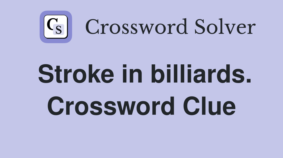 Stroke in billiards. Crossword Clue