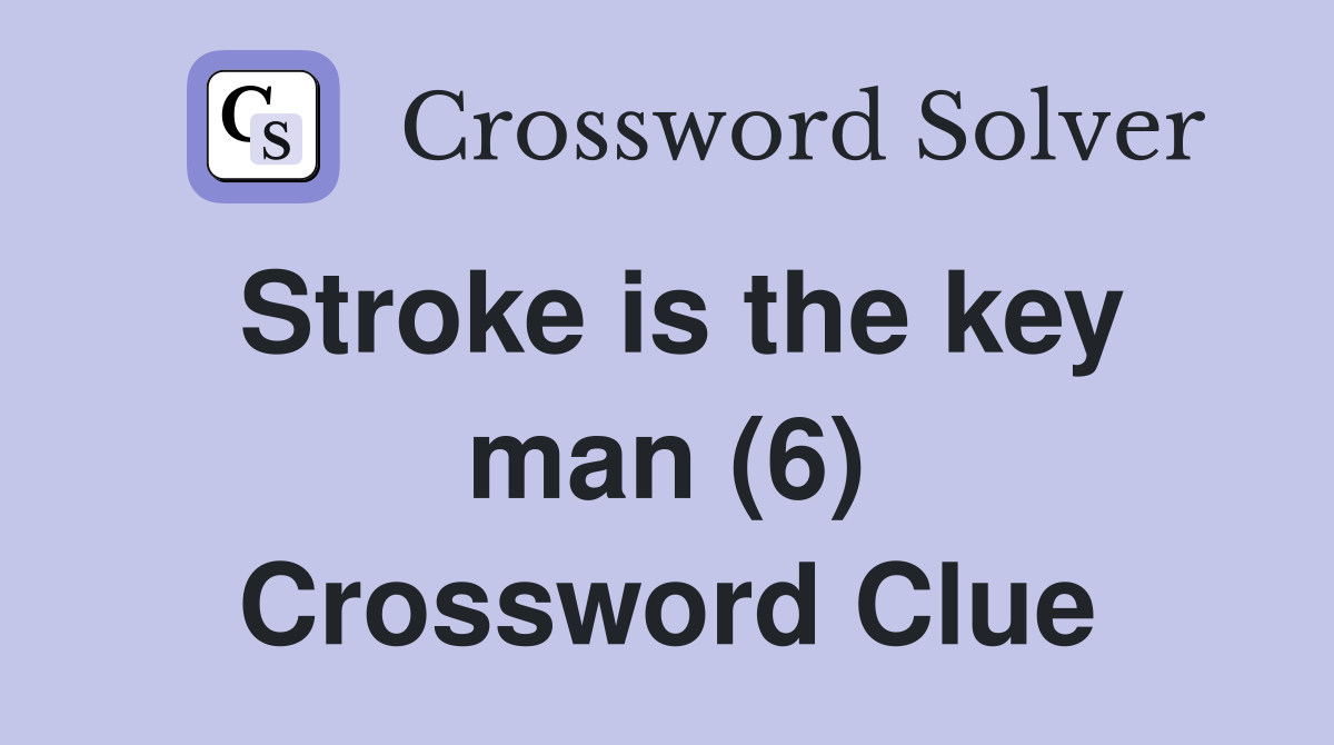 Stroke is the key man (6) Crossword Clue