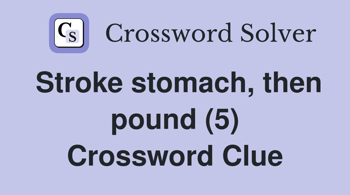 Stroke stomach, then pound (5) Crossword Clue