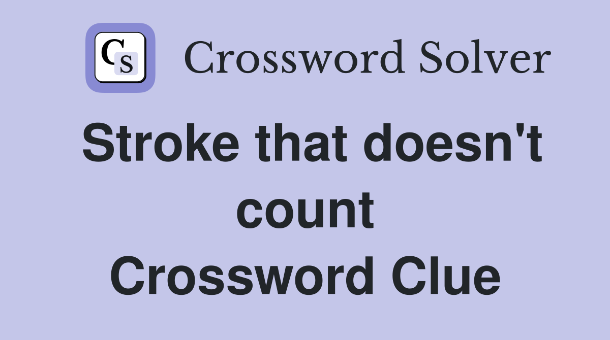 Stroke that doesn't count Crossword Clue